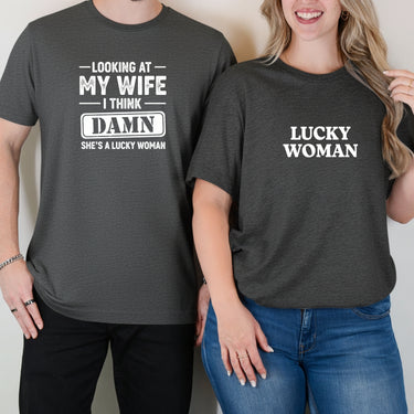 Looking At My Wife I Think Damn She's Lucky Woman Matching T-Shirts For Couples